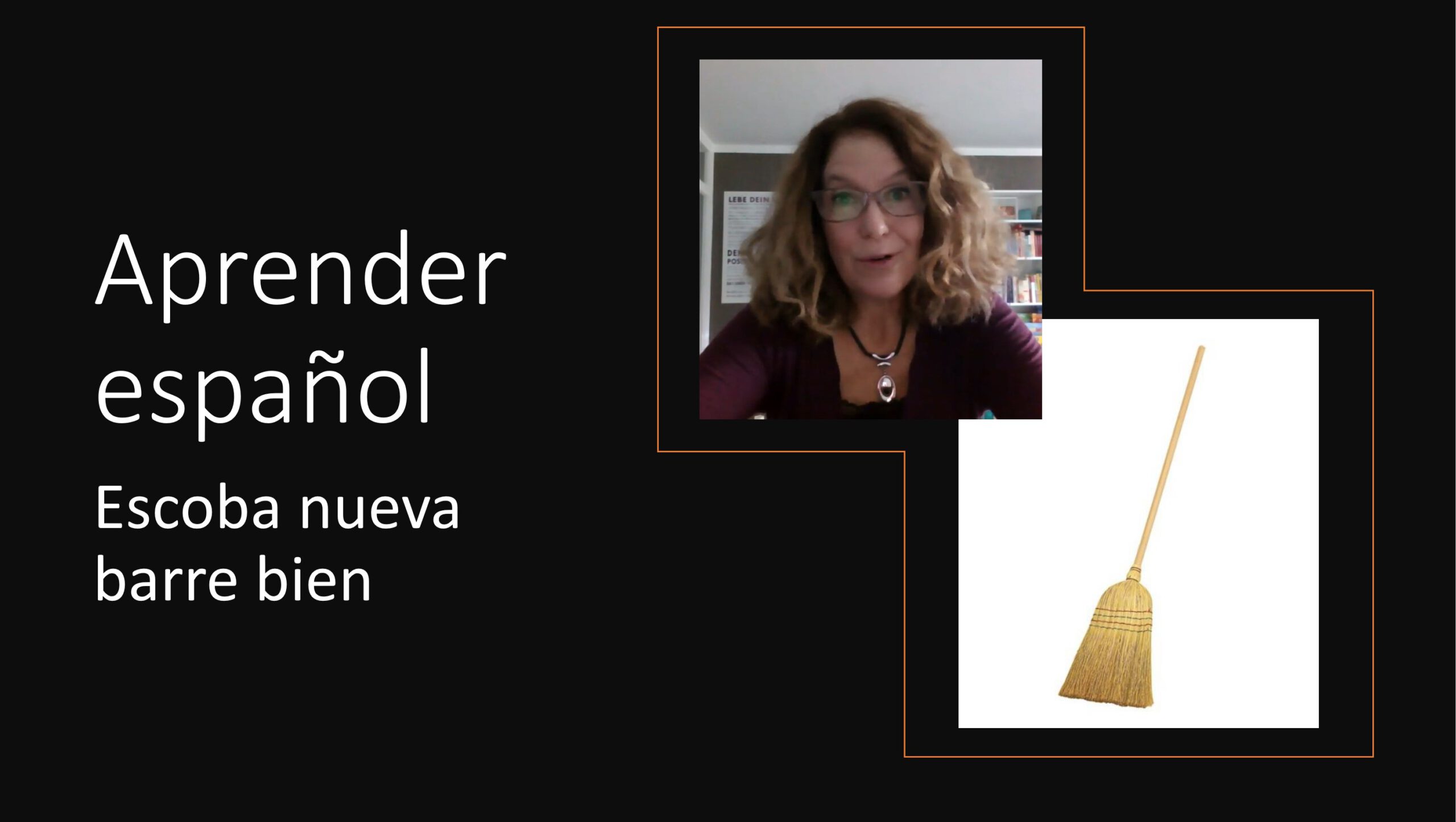 Aprender español Escoba nueva barre bien