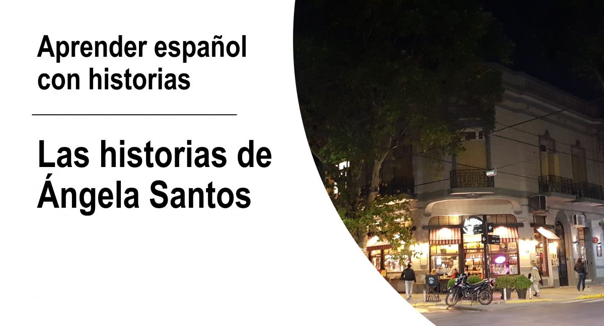 Aprender español con historias: Las historias de Ángela Santos, episodio 8