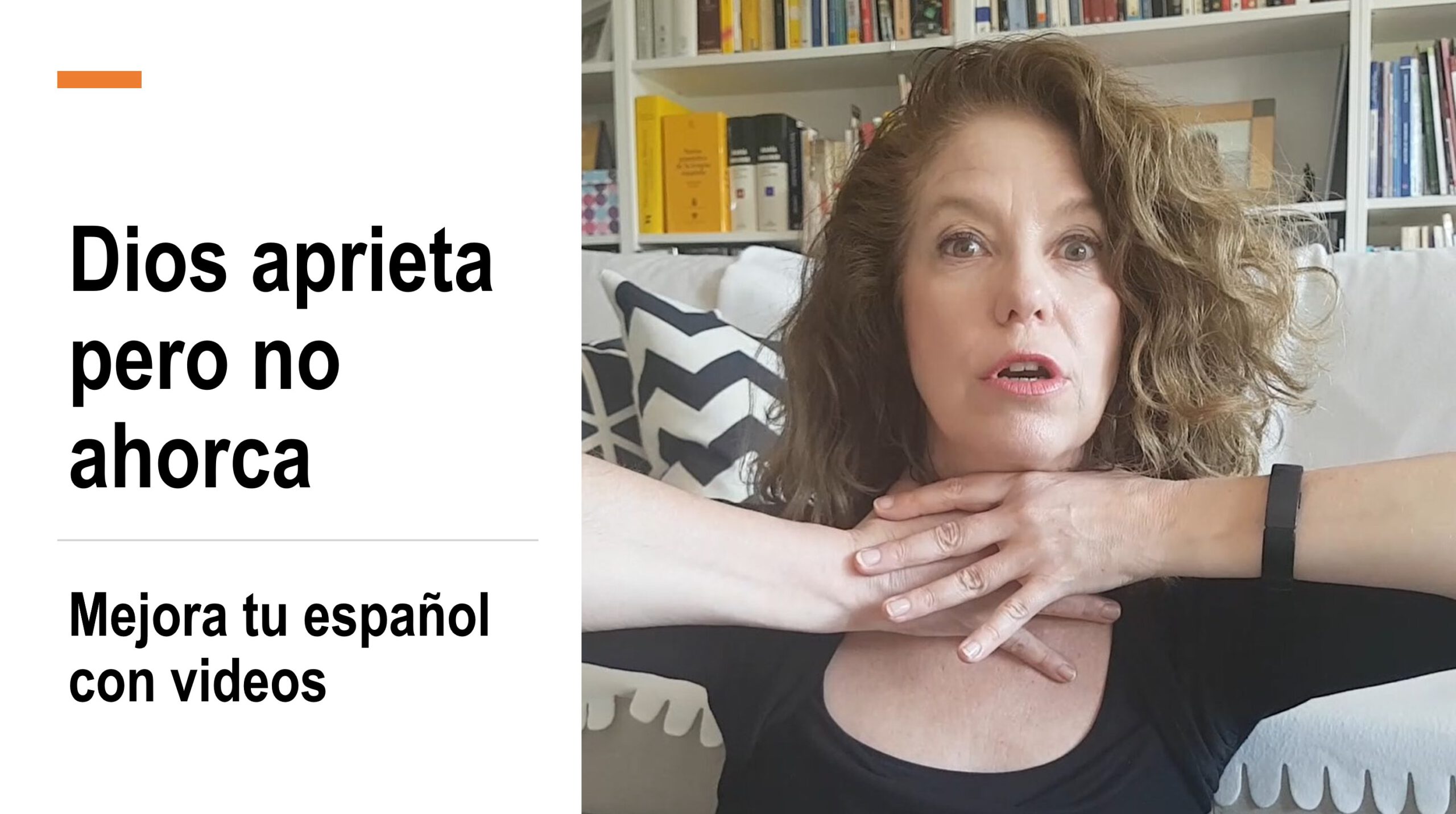 Mejora tu español con videos gratuitos: Dios aprieta pero no ahorca