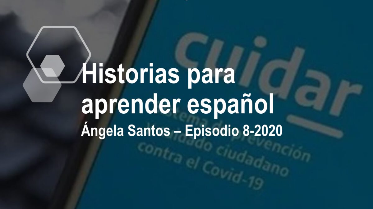 Aprender español con historias para escuchar: Ángela Santos – episodio 8/2020